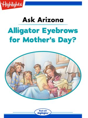 cover image of Ask Arizona: Alligator Eyebrows for Mother's Day?
